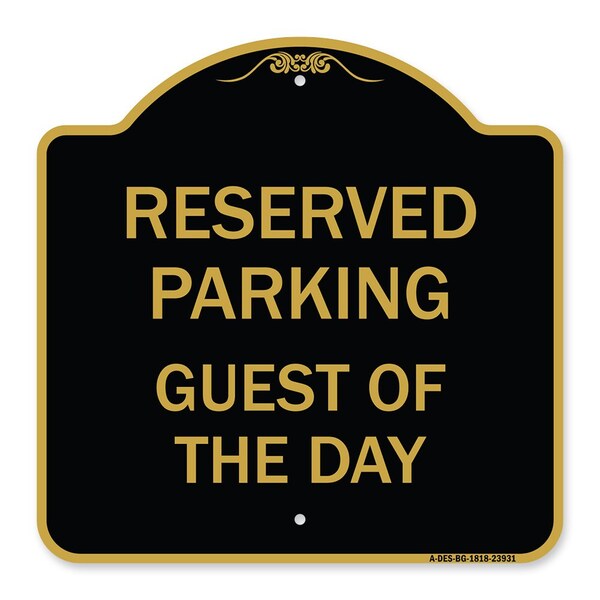 Designer Series Sign-Guest of Day, Black & Gold Aluminum Sign, 18" x 18", BG-1818-23931